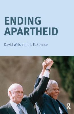 Ending Apartheid - Spence, Jack, and Welsh, David