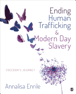 Ending Human Trafficking and Modern-Day Slavery: Freedom s Journey