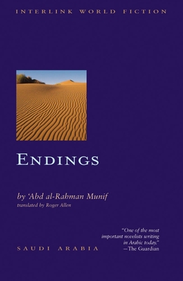 Endings - Munif, Abdul Rahman, and Allen, Roger (Translated by)