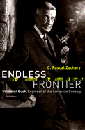 Endless Frontier: Vannevar Bush, Engineer of the American Century