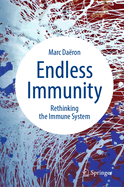 Endless Immunity: Rethinking the Immune System