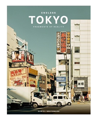 Endless Tokyo: Fragments of reality - Bretzmann, Daniel