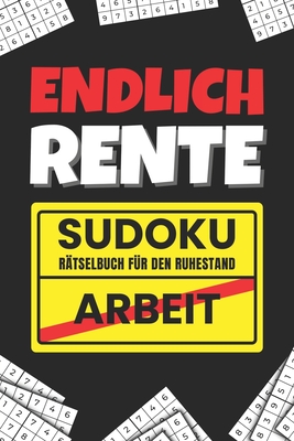 Endlich Rente Sudoku - R?tselbuch f?r den Ruhestand: Das perfekte Rentner Geschenk - Publishing, Mb Luno