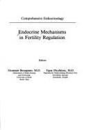 Endocrine Mechanisms in Fertility Regulation - Benagiano, Giuseppe (Editor), and Diczfalusy, Egon (Editor)