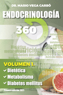 Endocrinologa 360: Volumen 1. Diettica, Metabolisto y Diabetes mellitus