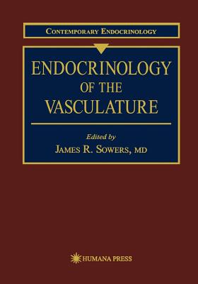 Endocrinology of the Vasculature - Sowers, J R (Editor)