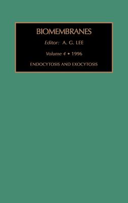 Endocytosis and Exocytosis: Volume 4 - Lee, A G (Editor)