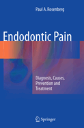 Endodontic Pain: Diagnosis, Causes, Prevention and Treatment