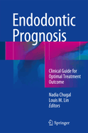 Endodontic Prognosis: Clinical Guide for Optimal Treatment Outcome