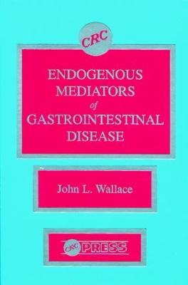 Endogenous Mediators of Gastrointestinal Damage - Wallace, John L