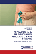 Endometrium in Perimenopausal Abnormal Uterine Bleeding