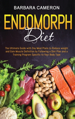 Endomorph Diet: The Ultimate Guide With Day Meal Plans To Reduce Weight 