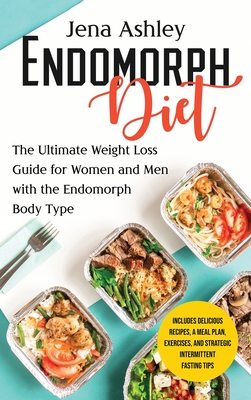 Endomorph Diet: The Ultimate Weight Loss Guide for Women and Men with ...