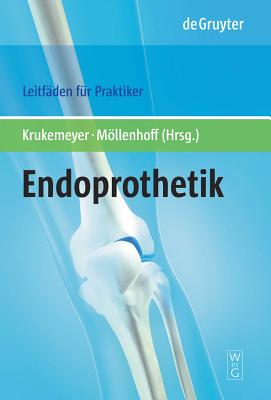 Endoprothetik - Krukemeyer, Manfred Georg (Editor), and Mllenhoff, Gunnar (Editor)