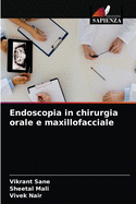 Endoscopia in chirurgia orale e maxillofacciale