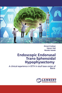 Endoscopic Endonasal Trans-Sphenoidal Hypophysectomy