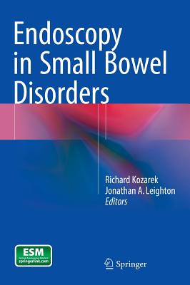 Endoscopy in Small Bowel Disorders - Kozarek, Richard (Editor), and Leighton, Jonathan a (Editor)