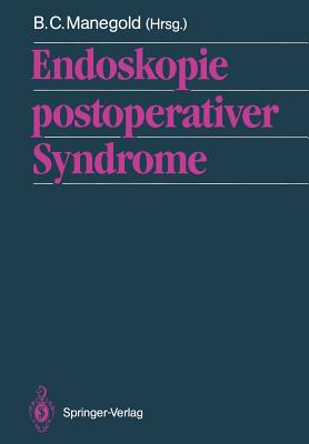 Endoskopie Postoperativer Syndrome - Manegold, B C (Contributions by), and Barth, H O (Contributions by), and Berges, W (Contributions by)