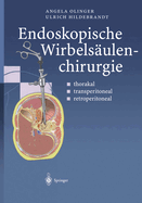 Endoskopische Wirbelsulenchirurgie: Thorakal - Transperitoneal - Retroperitoneal