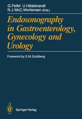 Endosonography in Gastroenterology, Gynecology and Urology - Feifel, Gernot (Editor), and Goldberg, S M (Foreword by), and Beynon, J (Contributions by)