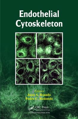 Endothelial Cytoskeleton - Rosado, Juan A (Editor), and Redondo, Pedro C (Editor)