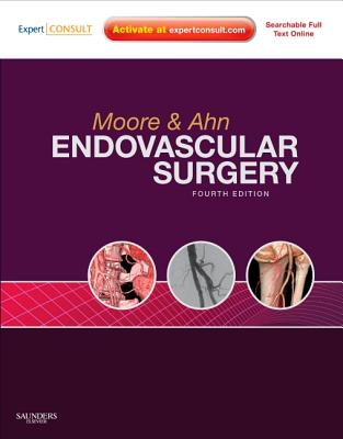 Endovascular Surgery: Expert Consult - Online and Print, with Video - Moore, Wesley S, MD