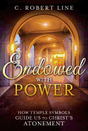 Endowed with Power: Temple Symbolism and the Atonement of Christ