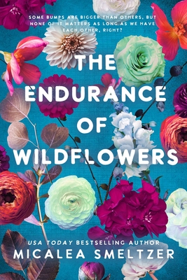 Endurance of Wildflowers - Smeltzer, Micalea