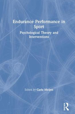 Endurance Performance in Sport: Psychological Theory and Interventions - Meijen, Carla (Editor)