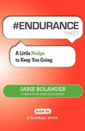 # ENDURANCE Tweet Book01: A Little Nudge to Keep You Going