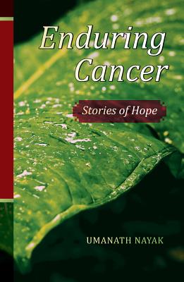 Enduring Cancer: Stories of Hope - Nayak, Umanath