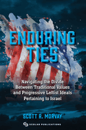 Enduring Ties; Navigating the Divide Between Traditional and Nontraditional Values Related to Israel