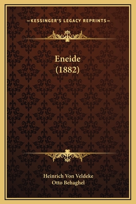 Eneide (1882) - Veldeke, Heinrich Von, and Behaghel, Otto