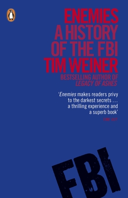 Enemies: A History of the FBI - Weiner, Tim
