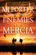 Enemies of Mercia: The instalment in the bestselling Dark Ages adventure series from M J Porter