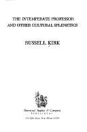 Enemies of the Permanent Things: Observations of Abnormity in Literature and Politics - Kirk, Russell