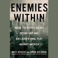 Enemies Within: Inside the NYPD's Secret Spying Unit and Bin Laden's Final Plot Against America