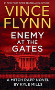 Enemy at the Gates: A Mitch Rapp Novel by Kyle Mills