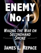 ENEMY No.1: Waging The War On Secondhand Smoke
