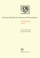 Energie f?r die Zukunft Notwendigkeiten - Mglichkeiten - Verantwortung: ?ffentliche Akademie-Vortragsveranstaltung am 10. November 1999 in D?sseldorf