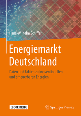 Energiemarkt Deutschland: Daten Und Fakten Zu Konventionellen Und Erneuerbaren Energien - Schiffer, Hans-Wilhelm