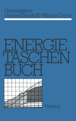 Energietaschenbuch - Bischoff, Na, and Bischoff, Gerhard (Editor), and Gocht, Werner (Editor)