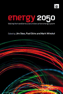 Energy 2050: Making the Transition to a Secure Low-Carbon Energy System