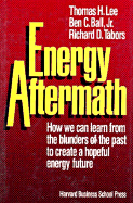 Energy Aftermath: How We Can Learn from the Blunders of the Past to Create a Hoplful Energy.....