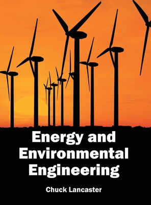 Energy and Environmental Engineering - Lancaster, Chuck (Editor)