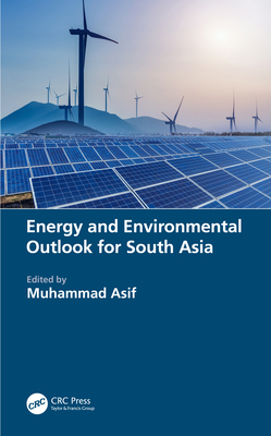Energy and Environmental Outlook for South Asia - Asif, Muhammad (Editor)
