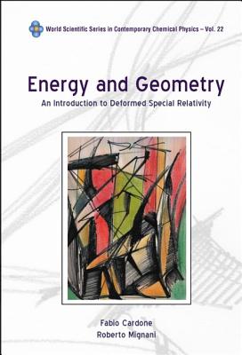 Energy and Geometry: An Introduction to Deformed Special Relativity - Cardone, Fabio, and Mignani, Roberto