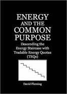 Energy and the Common Purpose: Descending the Energy Staircase with Tradable Energy Quotas (TEQs)