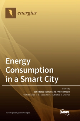 Energy Consumption in a Smart City - Nastasi, Benedetto (Guest editor), and Mauri, Andrea (Guest editor)