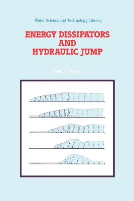 Energy Dissipators and Hydraulic Jump - Hager, Willi H.